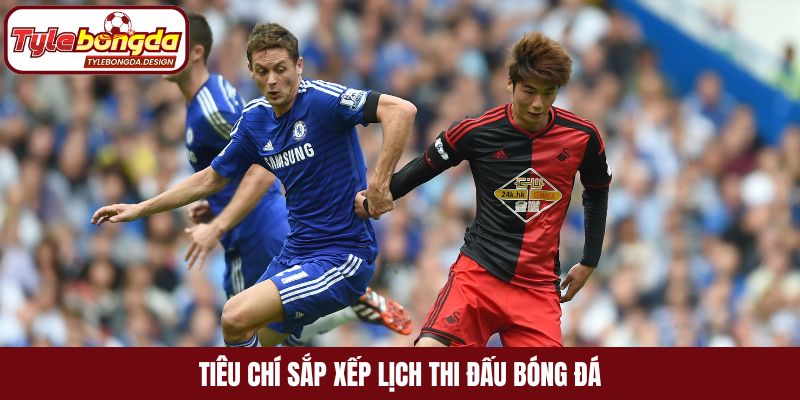 Tiêu chí sắp xếp lịch thi đấu bóng đá