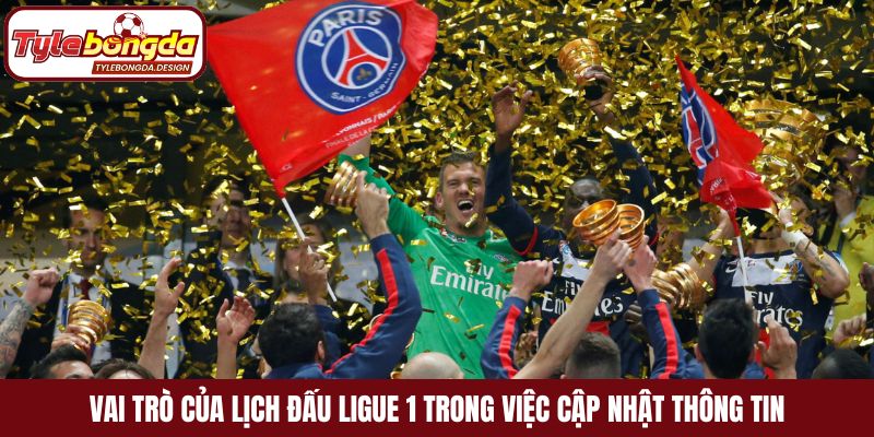 Vai trò của lịch đấu Ligue 1 trong việc cập nhật thông tin