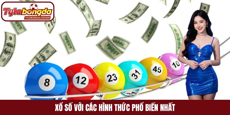 Xổ số với các hình thức phổ biến nhất