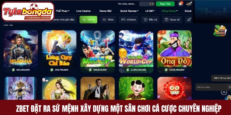 Zbet đặt ra sứ mệnh xây dựng một sân chơi cá cược chuyên nghiệp